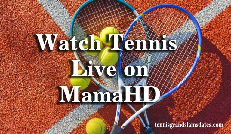 Watch Tennis Live stream on MamaHD Free