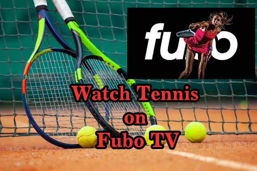 watch tennis grand slams on fubo tv