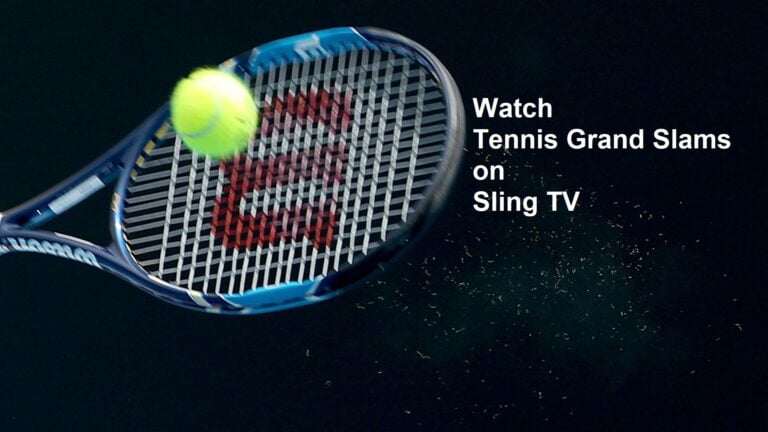 Way to Watch Tennis Grand Slams on Sling TV